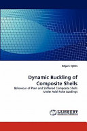 Edgars Eglitis, Dynamic Buckling of Composite Shells, Lambert Acad. Publ., 2011, 168 pages
