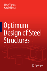 Jozsef Farkas and Karoly Jarmai, Optimum Design of Steel Structures, Springer, 2013, 265 pages