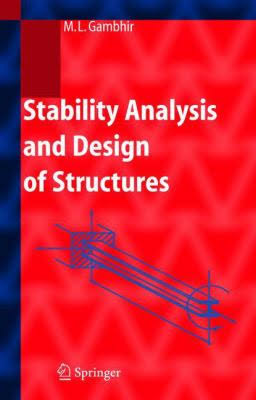 M.H. Gambhir, Stability Analysis and Design of Structures, Springer, 2013, 536 pages