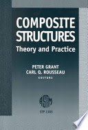 Peter Grant & Carl Q. Rousseau, editors, Composite Structures: Theory and Practice, ASTM Stock No. STP 1383, 2001