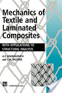 Alexander Bogdanovich and Christopher M. Pastore, Mechanics of textile and laminated composites: with applications to structural analysis (Google eBoo