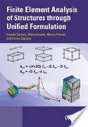 Erasmo Carrera, Maria Cinefra, Marco Petrolo and Enrico Zappino, Finite Element Analysis of Structures through Unified Formulation, John Wiley, 2014, 416 pages