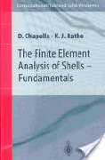 Dominique Chapelle and Klaus-Jürgen Bathe, The finite element analysis of shells: fundamentals, Springer, 2003, 330 pages