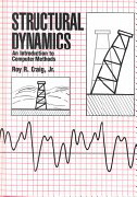 Roy R. Craig, Structural Dynamics: an introduction to computer methods, Wiley, 1981, 527 pages