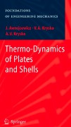 Jan Awrejcewicz, V.A. Krysko, A.V. Krysko, Thermo-Dynamics of Plates and Shells, Springer-Verlag, 2007, 777 pages