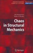 Jan Awrejcewicz, Vadim A. Krysko, Chaos in Structural Mechanics, Springer-Verlag, 2008, 400 pages