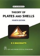 S.S. Bhavikatti, Theory of Plates and Shells, 4th edition, New Age International Publishers, New Delhi, 2018, 312 pages