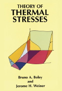 Bruno A. Boley and Jerome H. Weiner, Theory of Thermal Stresses, Dover Civil and Mechanical Engineering, 2011, 608 pages