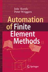 Joze Korelc and Peter Wriggers, Automation of Finite Element Methods, Springer, 2016