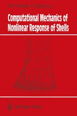 Wilfried B. Krätzig and Eugenio Oñate (Editors), Computational Mechanics of Nonlinear Response of Shells, Springer, 1990, 405 pages