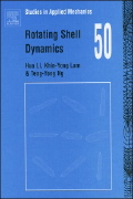 Hua Li, Khin-Yong Lam and Teng-Yong Ng, Rotating Shell Dynamics, Elsevier Studies in Applied Mechanics, 2005, 284 pages