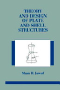 Maan Jawad, Theory and Design of Plate and Shell Structures, Springer, 2012, 444 pages