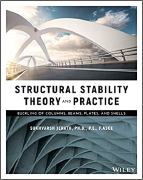 Sukhvarsh Jerath, Structural Stability Theory and Practice: Buckling of Columns, Beams, Plates and Shells, Wiley, 2020, 624 pages