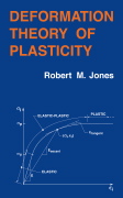 Robert M. Jones, Deformation theory of plasticity, Bull Ridge Publishing, Blacksburg, Virginia, 2008, 600 pages