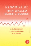 Kaplunov, J. D., Kossovich, L. Y., and Nolde, E. V., 1998, Dynamics of Thin Walled Elastic Bodies, Academic Press, San Diego, CA. 