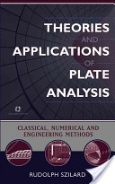 Rudolph Szilard, Theories and applications of plate analysis, John Wiley and Sons, 2004, 1024 pages