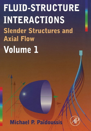 Michael P. Paidoussis, Fluid-Structure Interactions Slender Structures and Axial Flow, Volume 1, Academic Press, 1998