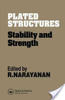 R. Narayanan (Editor), Plated Structures Stability and Strength, CRC Press, 1983, 272 pages