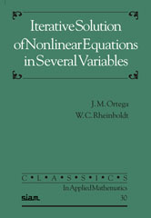 J.M. Ortega and W.C. Rheinboldt, Iterative Solution of Nonlinear Eqations in Several Variables, SIAM Classics in Applied Mathematics, 2000