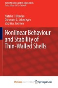 Natalia I. Obodan, Olexandr G. Lebedeyev & Vasilii A Gromov, Nonlinear Behaviour and Stabilitty of Thin-Walled Shells, Springer, 2013, 188 pages 
