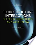 Michael P. Paidoussis, Fluid-Structure Interactions Slender Structures and Axial Flow, (Volume 1, Edition 2), Academic Press, 2013, 888 pages