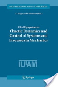 Giuseppe Rega and F. Vestroni (Editors) IUTAM Symposium on Chaotic Dynamics and Control of Systems and Processes in Mechanics, Springer, 2006, 510 pages