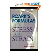 (Roark) Warren C. Young and Richard G. Budynas, Roark's Formulas for Stress and Strain, Seventh Edition, McGraw-Hill, 2002, 851 pages