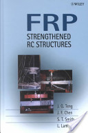 J.G. Teng, J.F. Chen, S.T.Smith, L. Lam, FRP-strengthened RC structures, John Wiley and Sons, 2002, 245 pages