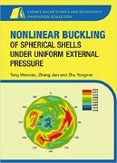 Wenxian Tang, Jian Zhang and Yongmei Zhu, Nonlinear Buckling of Spherical Shells under Uniform External Pressure (China’s Major Science and Technology Innovation Collection), Royal Collins Publishing Company, 2020, 254 pages