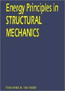 Theodore R. Tauchert, Energy Principles in Structural Mechanics, Indo American Books, 2007, 400 pages