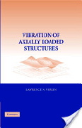 Lawrence N. Virgin, Vibration of axially loaded structures, Cambridge Universtiy Press, 2007, 351 pages