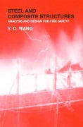 Y.C. Wang, Steel and Composite Structures: Behaviour and Design for Fire Safety, Taylor & Franciss CRC Press, 2002, 352 pages