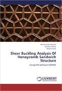 Muhammad Waseem, Zeeshan Azmat and Ahmed Faraz, Shear Buckling Analysis of Honeycomb Sandwich Structure Using FEA Software SAMCEF, Lambert, 2010, 140 pages
