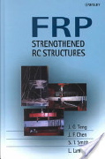 J.G. Teng, J.F. Chen, S.T.Smith, L. Lam, FRP-strengthened RC structures, John Wiley and Sons, 2002, 245 pages