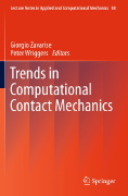 Giorgio Zavarise and Peter Wriggers (Editors), Trends in Computational Contact Mechanics, Springer, 2011
